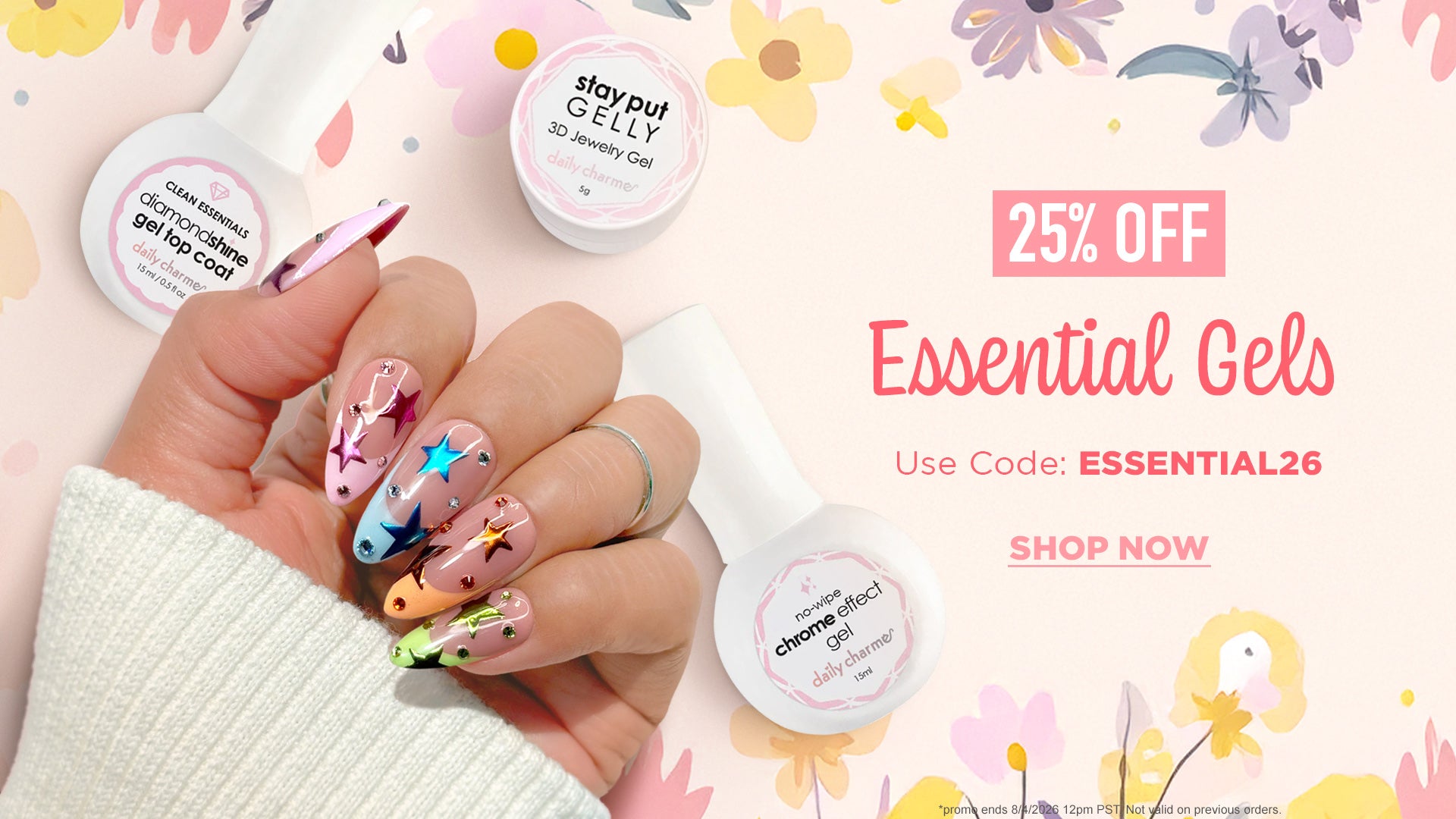 Daily Charme 25% OFF Essential Gels